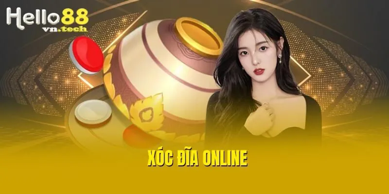 Hướng Dẫn Chơi Xóc Đĩa Online Hello88 Từ Cơ Bản Đến Nâng Cao